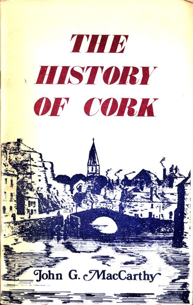 The History of Cork by John G. MacCarthy
