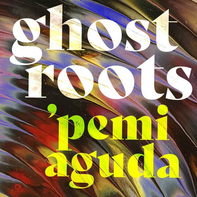 Ghostroots | ‘Pemi Aguda
