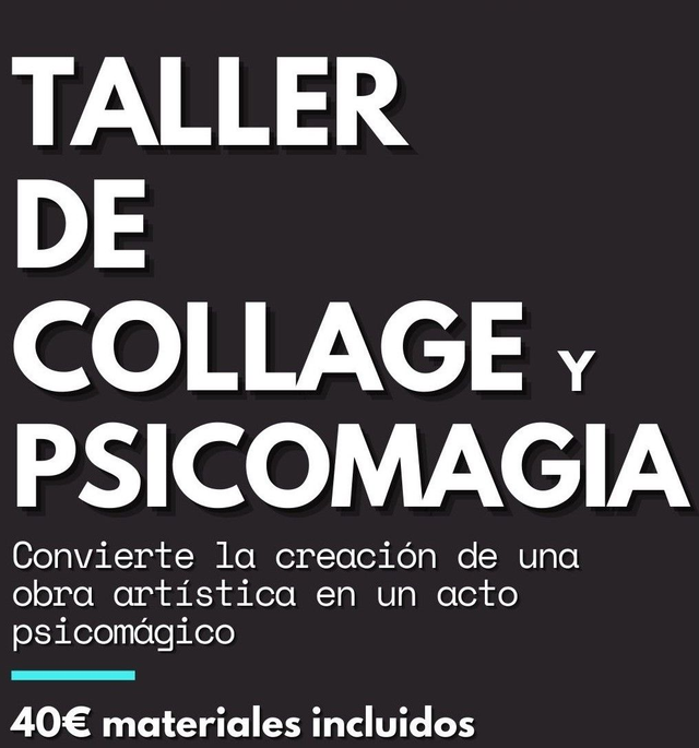 Taller de COLLAGE y PSICOMAGIA. Raquel Mulas.