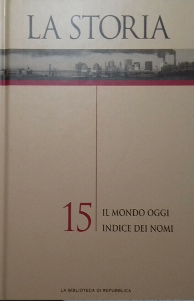 LA STORIA n. 15: IL MONDO D'OGGI - edizioni Redazione UTET anno 2004
