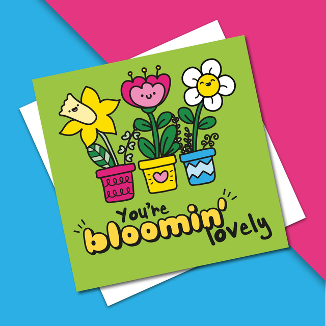 You're Bloomin' Lovely Greetings Card