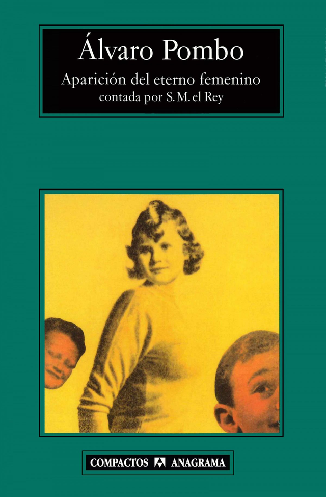 Aparición del eterno femenino contada por S.M. el Rey - Álvaro Pombo