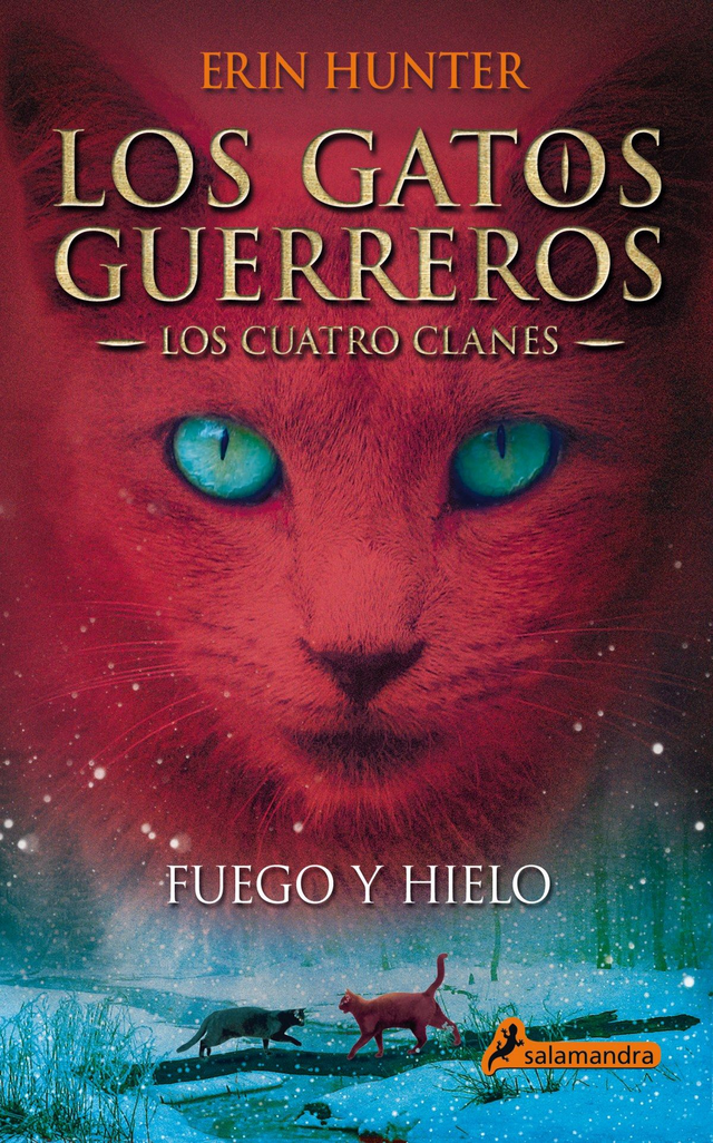 Los gatos guerreros: Fuego y hielo – Erin Hunter