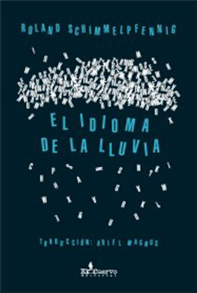 El idioma de la lluvia - Roland Schimmelpfennig