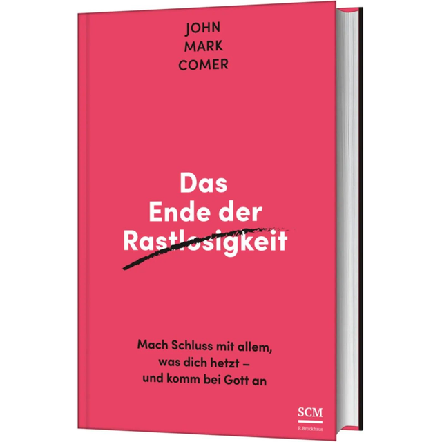 Das Ende der Rastlosigkeit / John Mark Comer