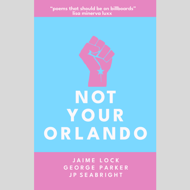 Not Your Orlando - Jaime Lock, George Parker, JP Seabright