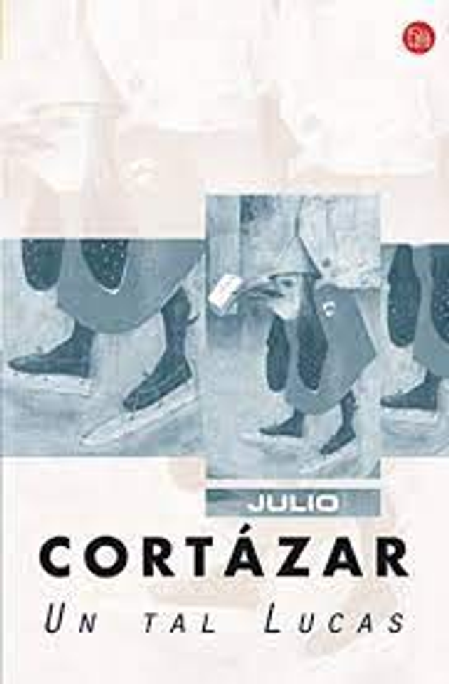 Un tal Lucas - Julio Cortázar