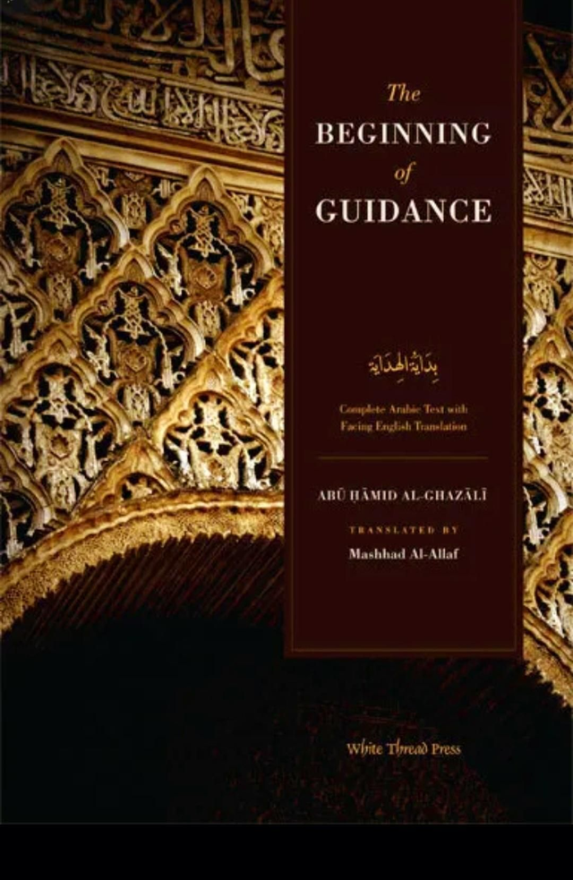 The Beginning of Guidance  (Bidayat al-Hidaya) by Abu Hamid Al-Ghazali,