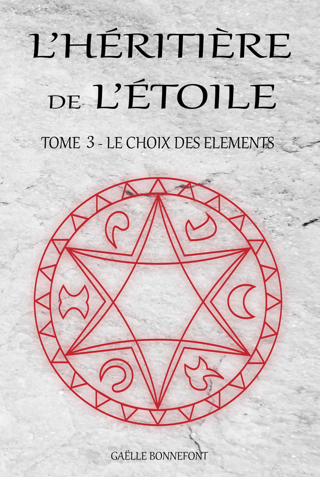 L'héritière de l'Étoile Tome 3: Le choix des éléments