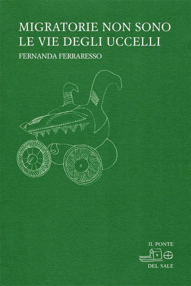 Ferraresso Fernanda - Migratorie non sono le vie degli uccelli