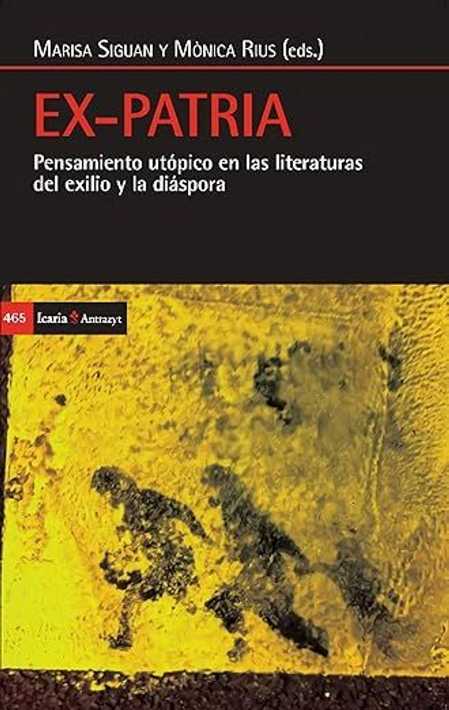 Ex-Patria: Pensamiento utópico en las literaturas del exilio y la diáspora - VV.AA.