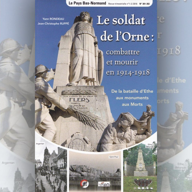 N°301-302 : Le soldat de l’Orne : combattre et mourir en 1914-1918 par Y. RONDEAU, J.C. RUPPÉ
