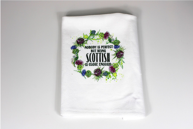&#039;&#039;Nobody is perfect, but being Scottish is close enough&#039;&#039; Tea Towel.