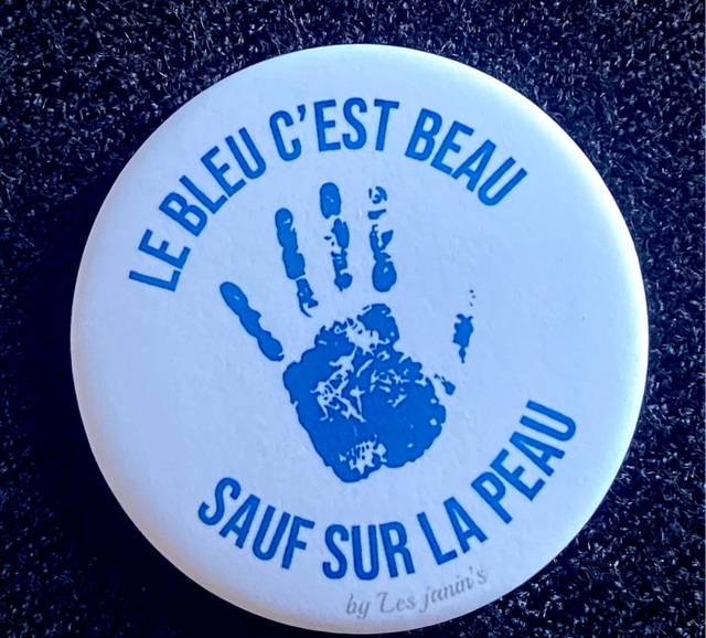 Badge Le Bleu C’est Beau Sauf Sur La Peau 1