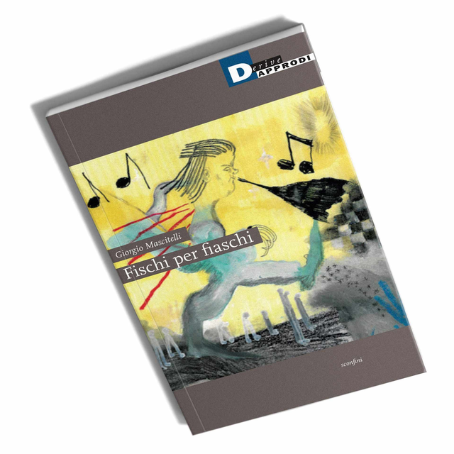 Mascitelli Giorgio - Fischi per fiaschi