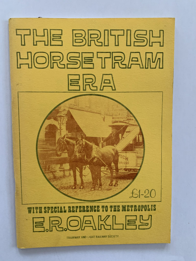 The British Horse Tram Era Oakley The Walter Gratwicke Memorial Lecture 1978