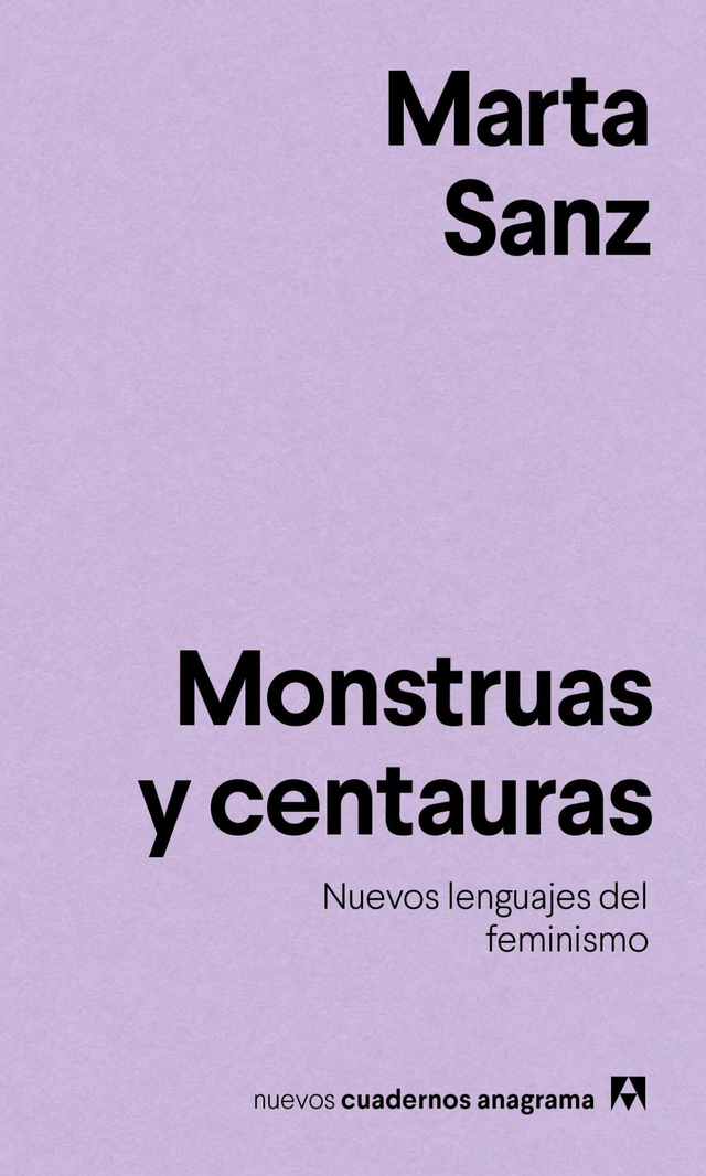 Monstruas y Centauras: Nuevos lenguajes del feminismo - Marta Sanz