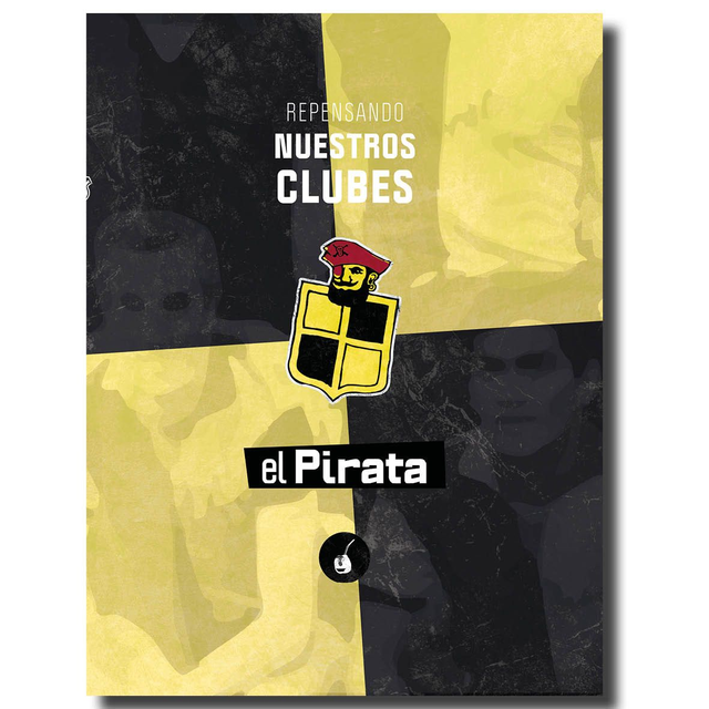 Re pensando nuestros clubes: el Pirata