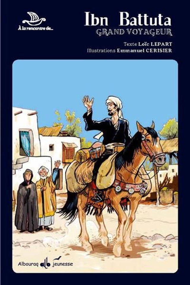 À la rencontre de… auteur Ibn Battuta édition Albouraq jeunesse 