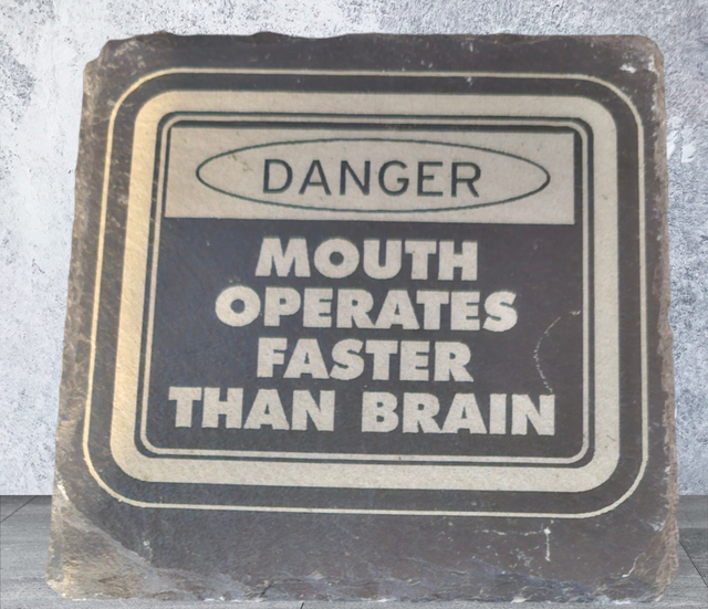 Slate Coaster - DANGER - Mouth Operates Faster Than Brain