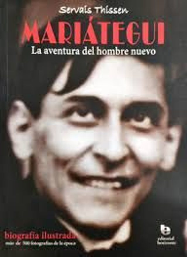 Mariátegui: La aventura del hombre nuevo - Servais Thissen