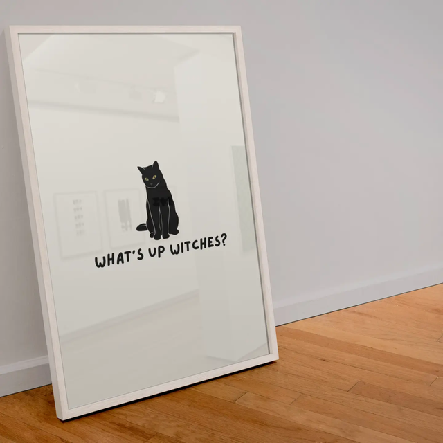 A3 Print Whats up witches