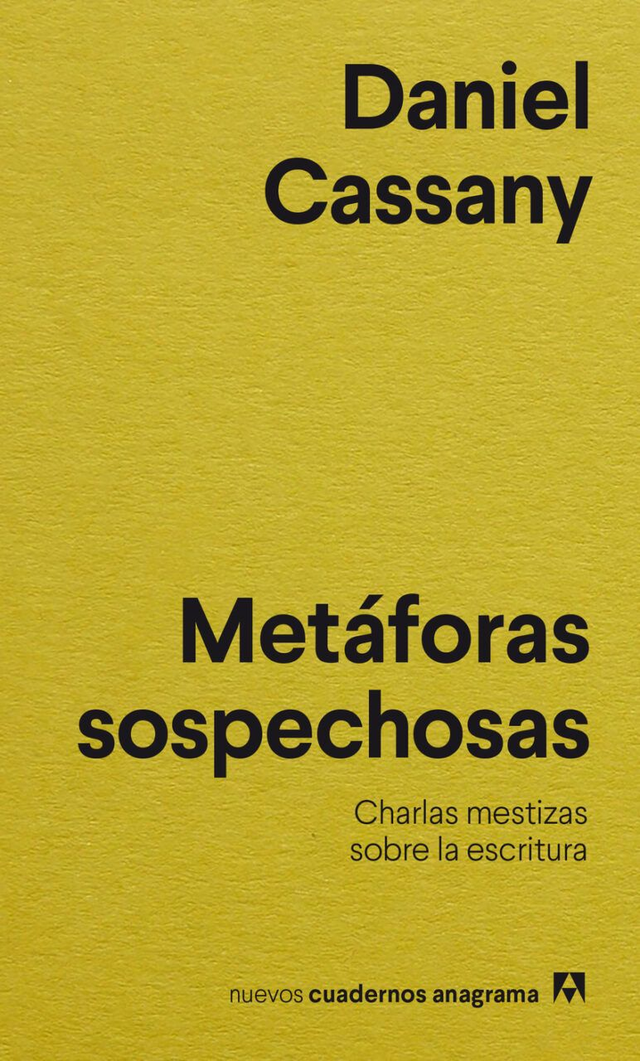 Metáforas sospechosas: Charlas mestizas sobre la escritura - Daniel Cassany