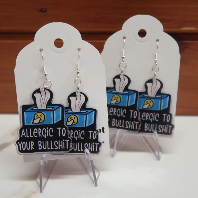 &#039;Allergic to your B******t Earrings