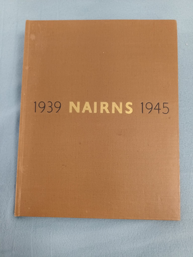 NAIRNS. AN ACCOUNT OF THE WARTIME ACTIVITIES OF MICHAEL NAIRN AND COMPANY LIMITED OF KIRKCALDY 1939 - 1945. PUBLISHED 1946.