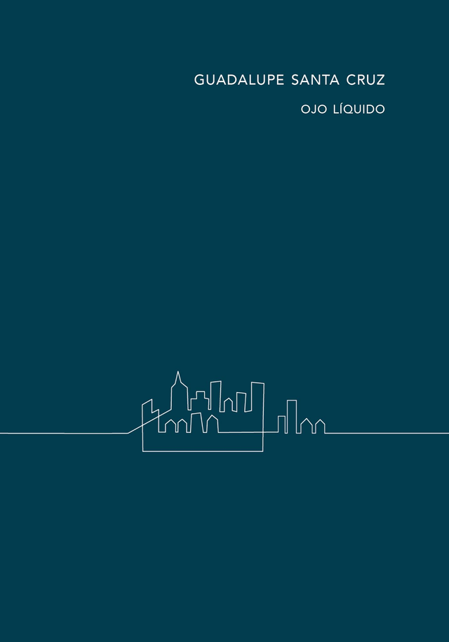 ojo líquido (guadalupe santa cruz)