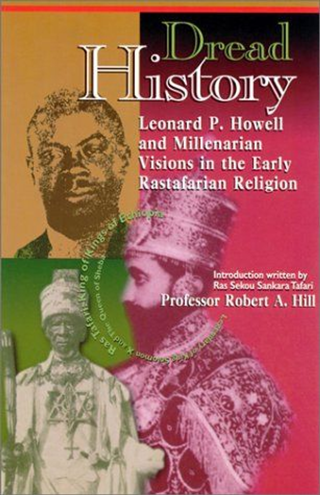 Dread History: Leonard P. Howell and Millenarian Visions in the Early Rastafarian Religion