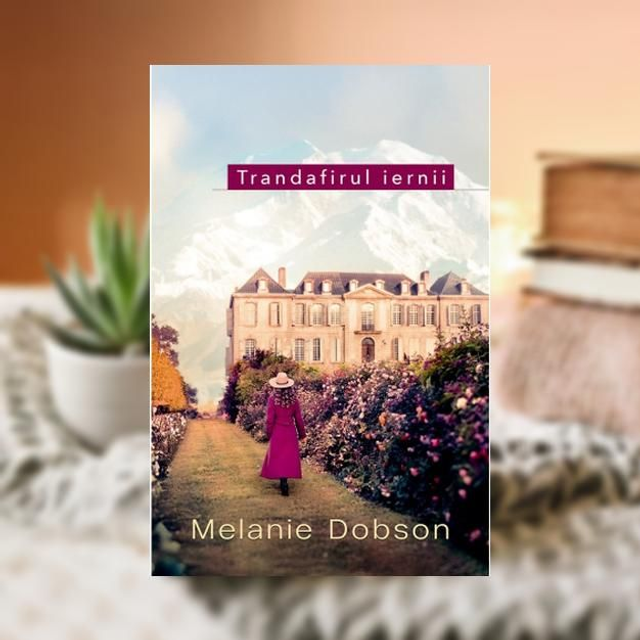 TRANDAFIRUL IERNII -- Melanie Dobson
