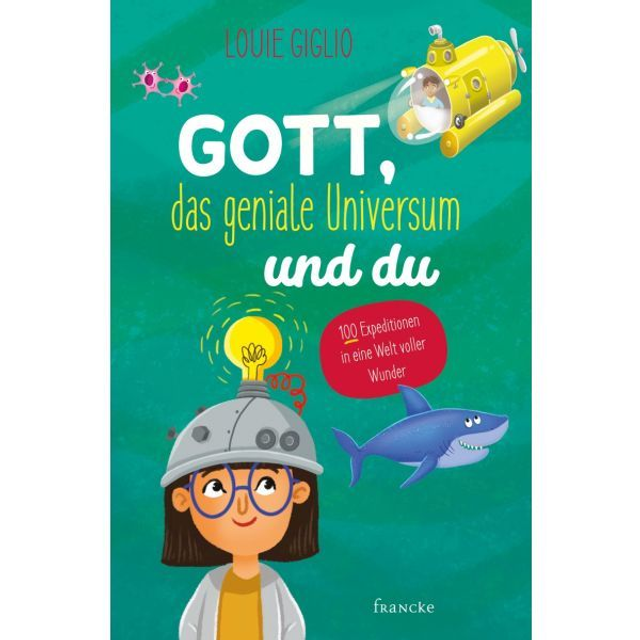 Gott, das geniale Universum und du / Giglio, Louie