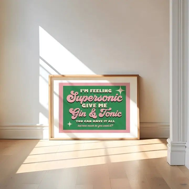 Im feeling supersonic give me a gin and tonic
