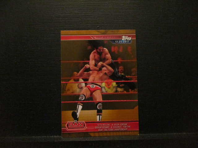 Seth Rollins &amp; Jason Jordan Defeats Cesaro &amp; Sheamus For The Raw Tag Team Championship - Brown Champions Original Trading Card #18