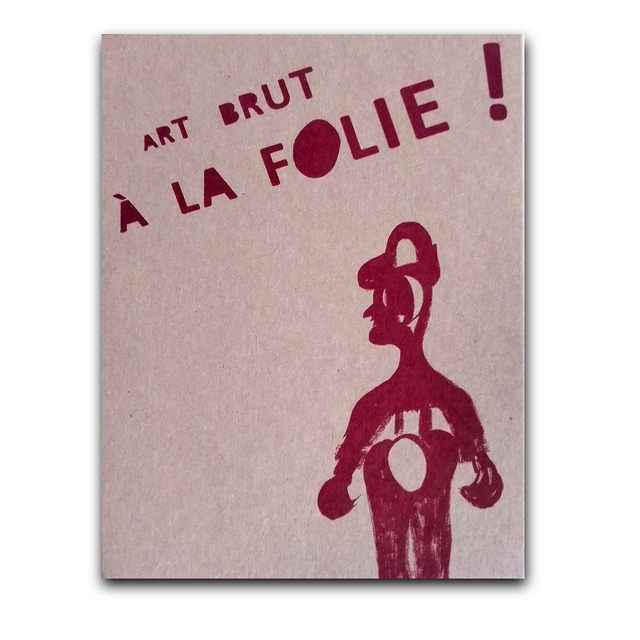 Art brut à la folie !