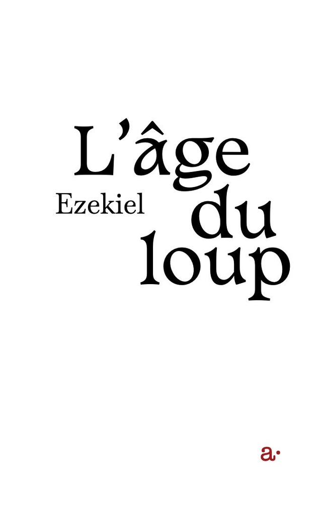L'Âge du loup, un livre d'Ezekiel. 