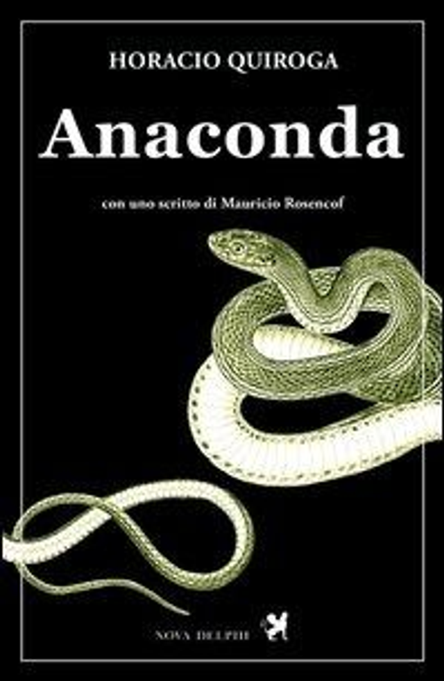 Quiroga Horacio - Anaconda (Nova Delphi Libri)