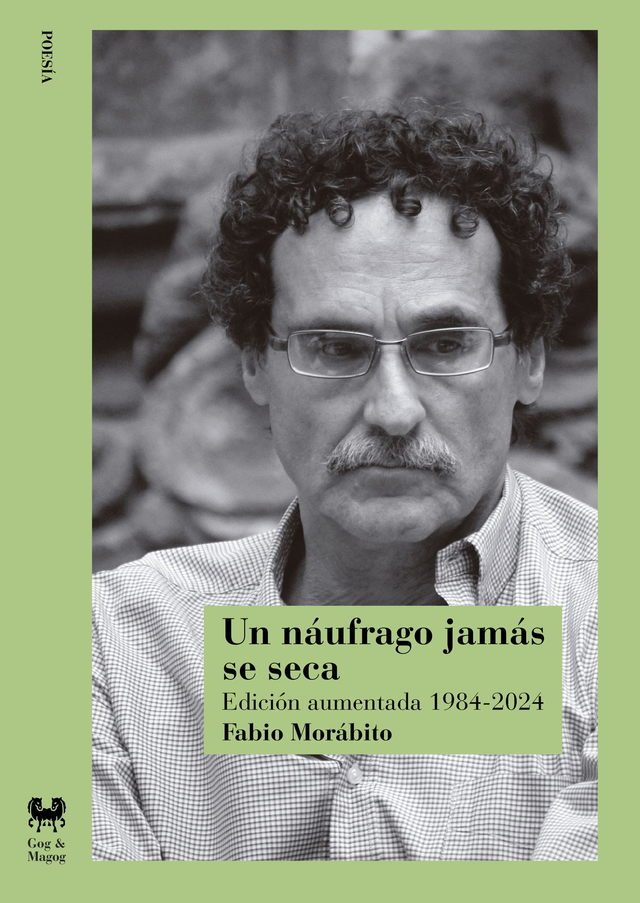 Un náufrago jamás se seca: Edición aumentada (1984 - 2024) – Fabio Morábito