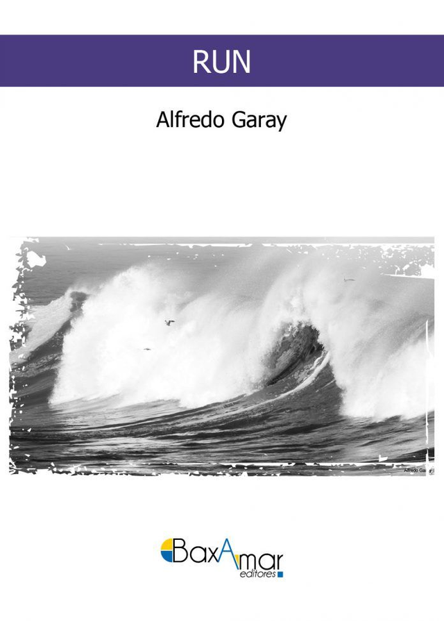 LIBRO RUN DE ALFREDO GARAY MENÉNDEZ-BAXAMAR EDITORES-