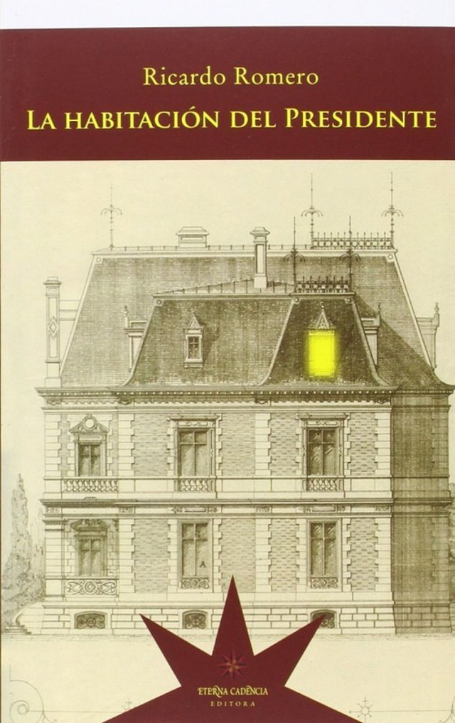 La habitación del presidente - Ricardo Romero
