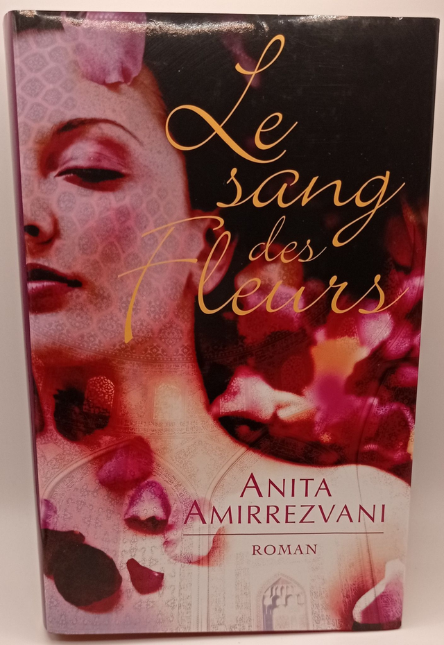 Le sang des Fleurs de Anita Amirrezvani