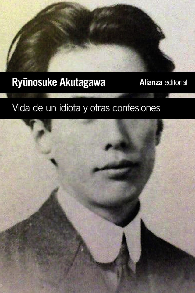 Vida de un idiota y otras confesiones - Ryonosuke Akutagawa