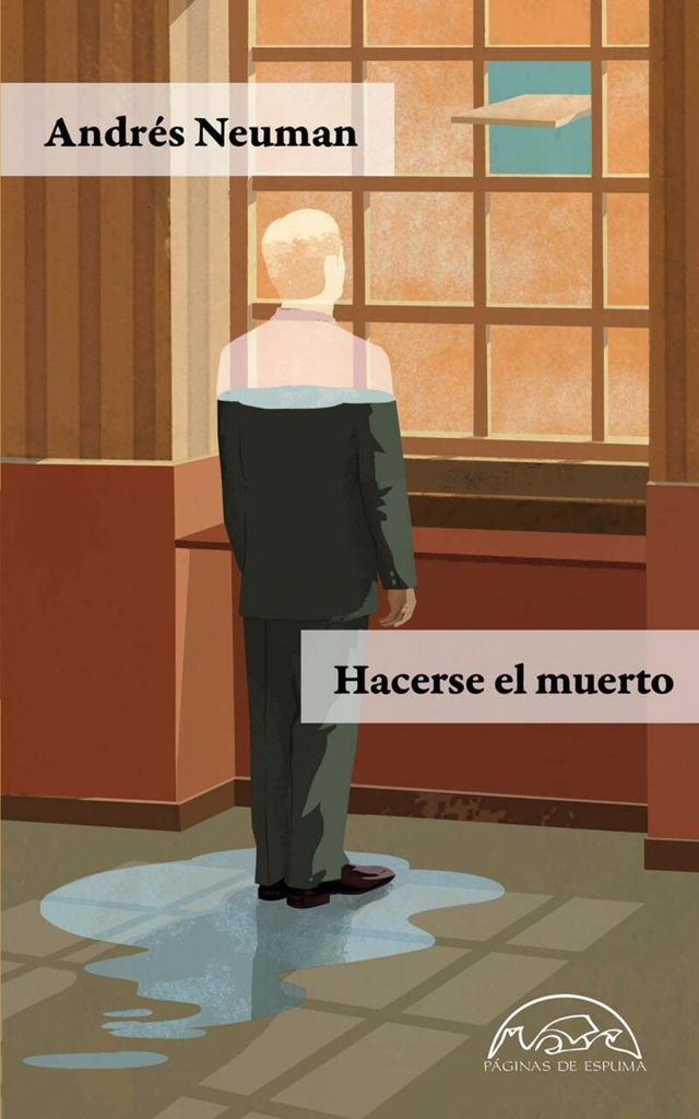 Hacerse el muerto - Andrés Neuman