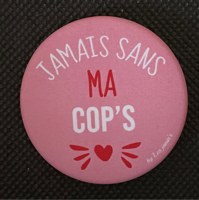 Badge Jamais Sans Ma Cop’s
