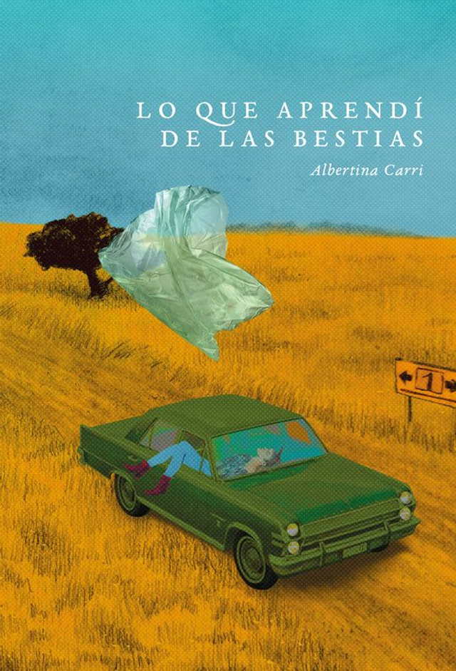 Lo que aprendí de las bestias - Albertina Carri