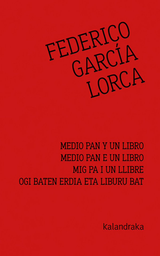 Medio pan y un libro Medio pan e un libro = Mig pa i un llibre = Ogi baten erdia eta liburu bat - Federico García Lorca