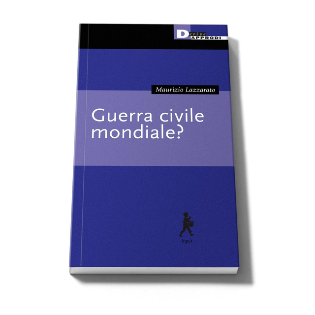Lazzarato Maurizio - Guerra civile mondiale