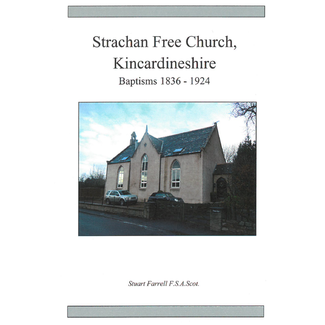 Strachan Free Church Baptisms 1836 to 1934