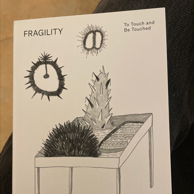 Fragility - to touch and be touched